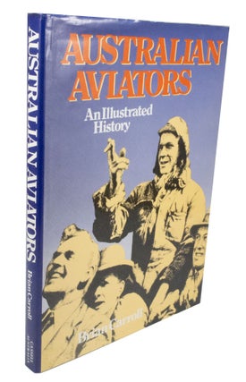 Item #3450 Australian Aviators An Illustrated History. Brian CARROLL