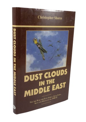 Item #3456 Dust Clouds in the Middle East The Air War for East Africa, Iraq, Syria, Iran and...