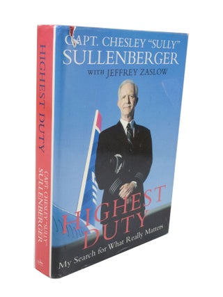 Item #3458 Highest Duty, Mz Search for What Really Matters. Chesley SULLENBERGER, Jeffrey ZASLOW