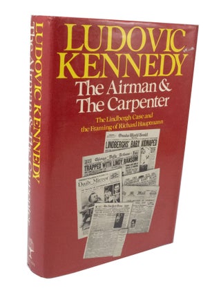 Item #3459 The Airman & The Carpenter The Lindberg Case and the Framing of Richard Hauptmann....