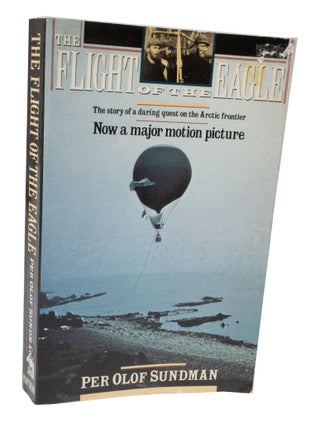 Item #3501 The Flight of the Eagle The story of a daring quest on the Arctic frontier, now a...