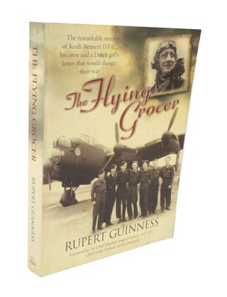 Item #3502 The Flying Grocer The remarkable story of Keith Bennett D.F.C., his crew and a Dutch...