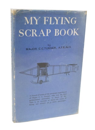 Item #3503 My Flying Scrap Book. Major C. C. TURNER