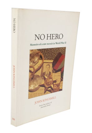 Item #3508 No Hero Memoirs of a raw recruit in World War II. John KINGSMILL