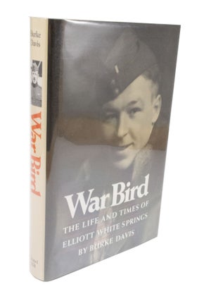 Item #3514 War Birds The Life and Times of Elliott White Springs. Burke DAVIS