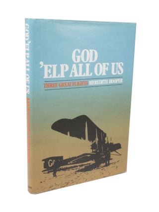 Item #3538 God 'Elp All Of Us Three great Flights. Meredith HOOPER