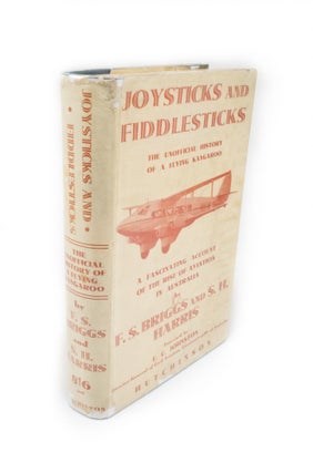 Item #353 Joysticks and Fiddlesticks The Unofficial History of a Flying Kangaroo. F. S. BRIGGS,...