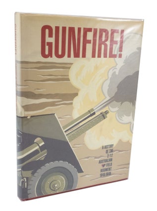 Item #3546 Gunfire! A History of 2/12 Australian Field Regiment 1940-1946. Max PARSONS