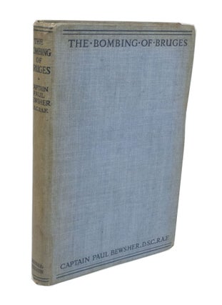 Item #3555 The Bombing of Bruges. Paul BEWSHER