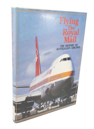 Item #3563 Flying the Royal Mail The History of Australia's Airlines. Samuel BRIMSON