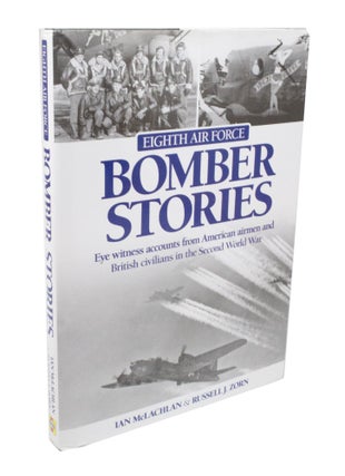 Item #3574 Eighth Air Force Bomber Stories Eye witness accounts from American airmen and British...