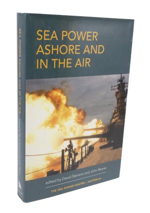 Item #3576 Sea Power Ashore And In The Air. David STEVENS, John REEVE