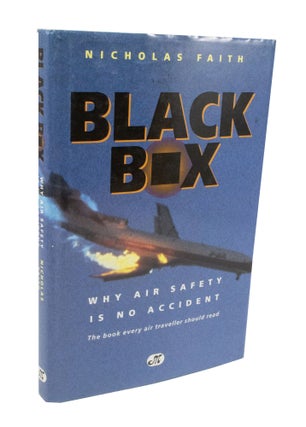 Item #3577 Black Box Why air safety is no accident, The book every air traveller should read....