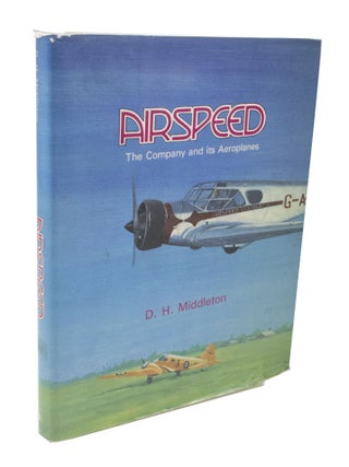 Item #3606 Airspeed: The Company and its Aeroplanes. D. H MIDDLETON