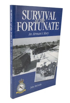 Item #3607 Survival of the Fortunat, An Airman's Story. John MCCREDIE