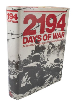 Item #3614 2194 Days of War An illustrated chronology of the Second World War with 620...