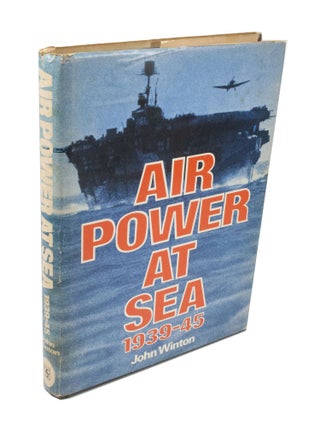 Item #3624 Air Power at Sea. John WINTON
