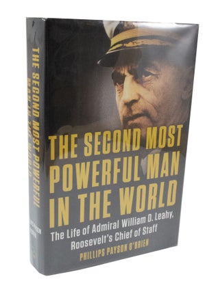 Item #3638 The Second Most Powerful Man In The World The Life of Admiral William D. Leahy,...