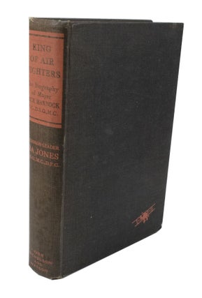 Item #3639 King of Air Fighters Biography of Major "Mick" Mannock, V.C., D.S.O., M.C. Ira JONES