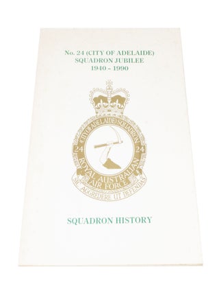 Item #3641 No.24 (City of Adelaide) Squadron Jubilee 1940-1990 Squadron History. George A. NEWBURY