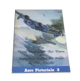 Item #3647 The Royal Australian Air Force & Royal New Zealand Air Force in the Pacific Aero...