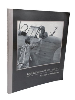 Item #3662 Royal Australian Air Force 1941 - 1945 Australians in the Pacific War. Dr. John MOREMON