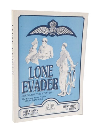 Item #3683 Lone Evader The Escape From France of an RAAF Pilot. Sergeant Ted COATES