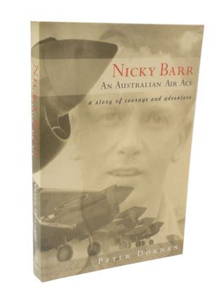 Item #3684 Nicky Barr An Australian Air Ace A story of courage and adventure. Peter DORNAN