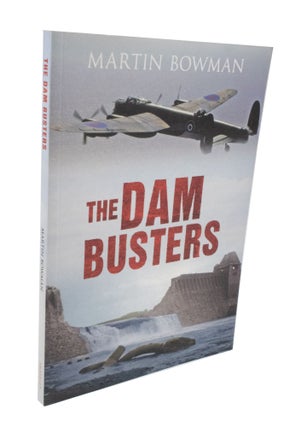 Item #3685 The Dam Busters. Martin BOWMAN