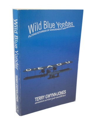 Item #3687 Wild Blue Yonder Flying Stories of Amazement and Wonder. Terry GWYNN-JONES