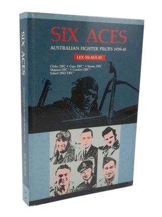 Item #3690 Six Aces Australian Fighter Pilots 1939-45. Lex McAULEY