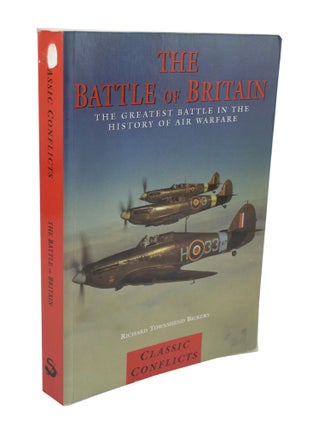 Item #3699 The Battle of Britain The Greatest Battle in the History of Air Warfare. Richard...
