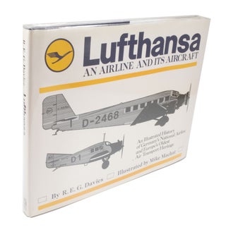 Item #3744 Lufthansa An Airline and its Aircraft. R. E. G. DAVIES, Mike MACHAT, author