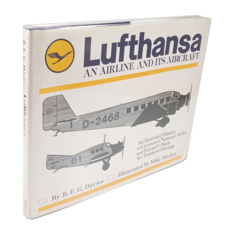 Item #3744 Lufthansa An Airline and its Aircraft. R. E. G. DAVIES, Mike MACHAT, author.