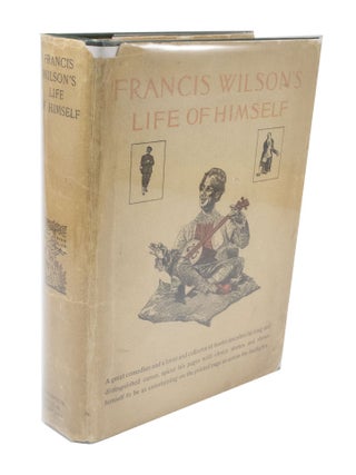 Item #3762 Francis Wilson's Life of Himself. Francis WILSON