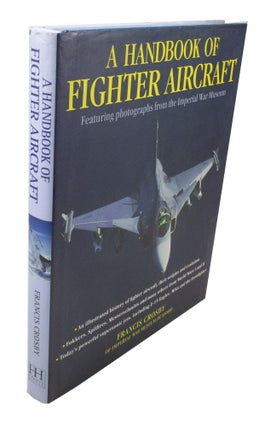 Item #3771 A Handbook of Fighter Aircraft Featuring Photographs from the Imperial War Museum....