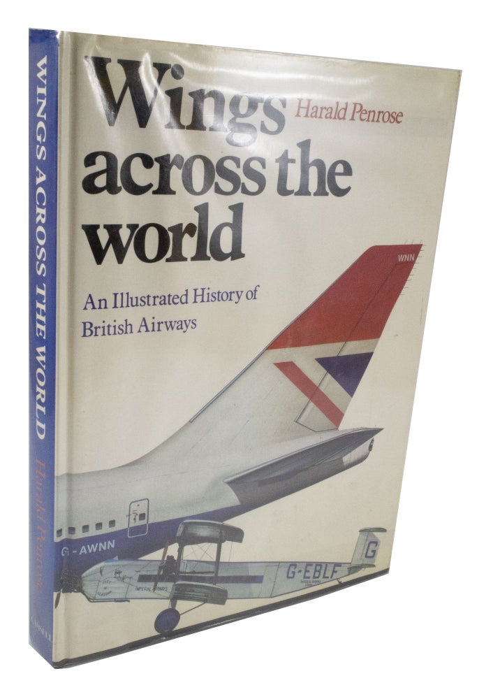 Item #3782 Wings Across the World An Illustrated History of British Airways. Harald PENROSE.