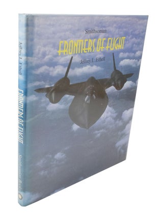 Item #3790 Smithsonian Frontiers of Flight. Jeffrey L. ETHELL