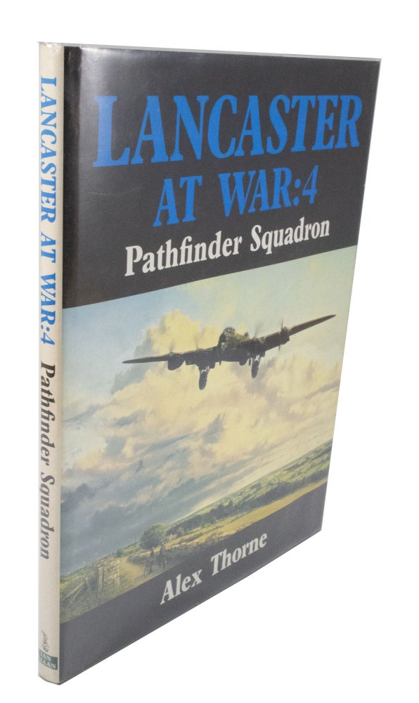 Item #3795 Lancaster at War: 4 Pathfinder Squadron. Alex THORNE.