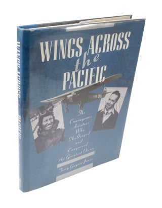 Item #3810 Wings Across The Pacific The Courageous Aviators Who Challenged and Conquered the...