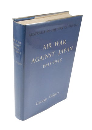 Item #3813 Air War Against Japan 1943-1945 Australia in the War of 1939-1945. Series Three: Air....
