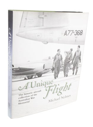 Item #3823 A Unique Flight The Historic aircraft collection of the Australian War Memorial....