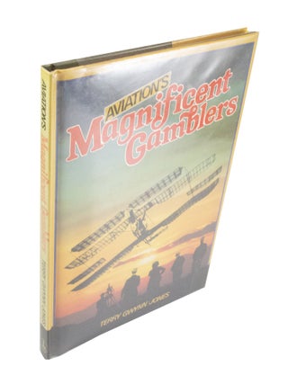 Item #3826 Aviation's Magnificent Gamblers. Terry GWYNN-JONES