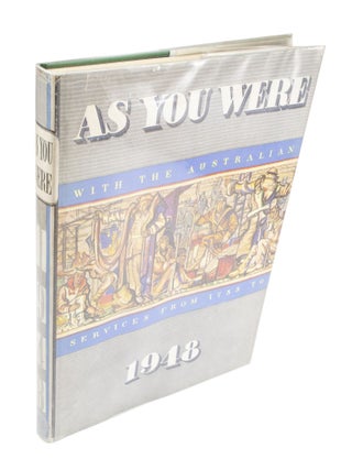 Item #3841 As You Were With the Australian Services from 1788 to 1948. Raymond O'MALLEY, Frank...