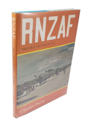 Item #3844 RNZAF The First Decade 1937-46. Charles DARBY
