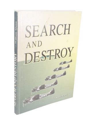 Item #3846 SEARCH AND DESTROY. William MANN