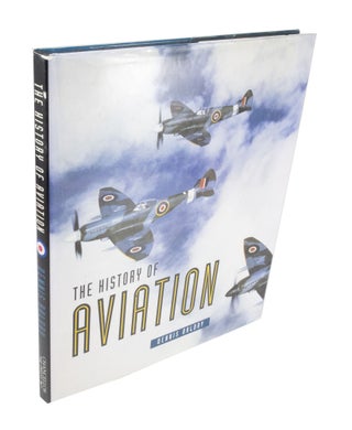 Item #3863 The History Aviation. Dennis BALDRY