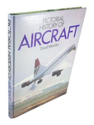 Item #3879 Pictorial History of Aircraft. David MONDEY