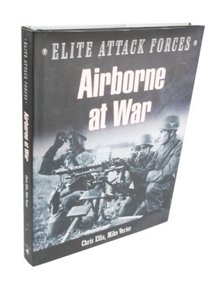 Item #3884 Airborne at War Elite Attack Forces. Chris ELLIS, Mike VERIER