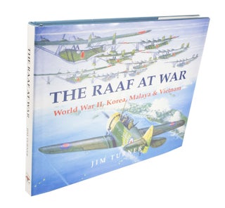 Item #3885 The RAAF at War World War II, Korea, Malaya & Vietnam. Jim TURNER
